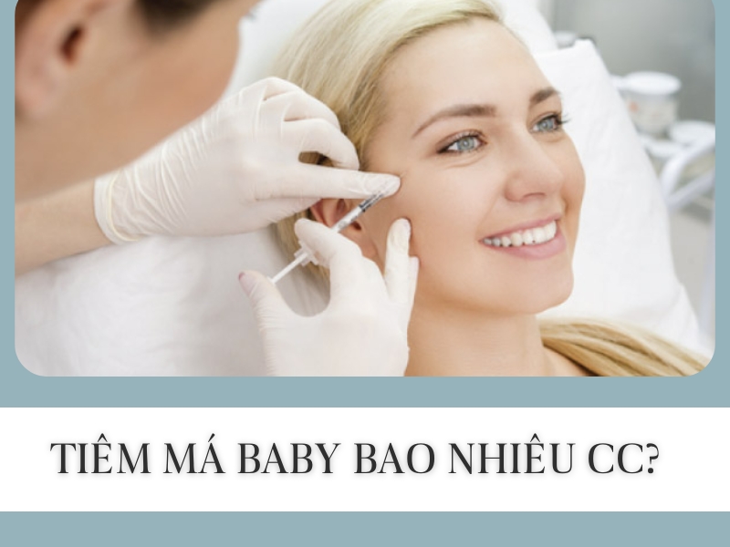 Tiêm má baby cần bao nhiêu cc?