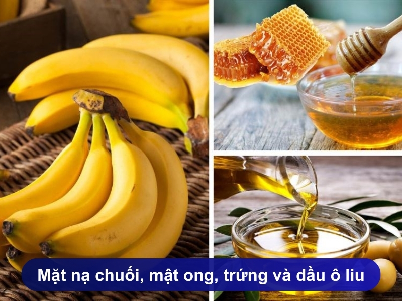 Mặt nạ chuối, mật ong, trứng và dầu ô liu giúp tóc chắc khỏe