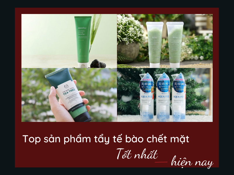 Top 8 sản phẩm tẩy tế bào chết mặt tốt nhất hiện nay