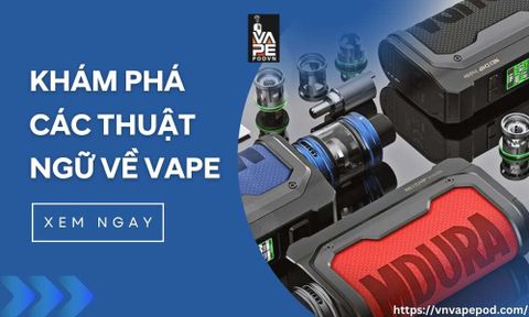 thuat_ngu_vape_vnvapepod_01_phone_0971.829.269_2f127c412d82473691aaf2da1775f7a7_large.jpg