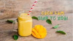 Hướng dẫn cách làm sinh tố xoài, táo và cà chua tại nhà