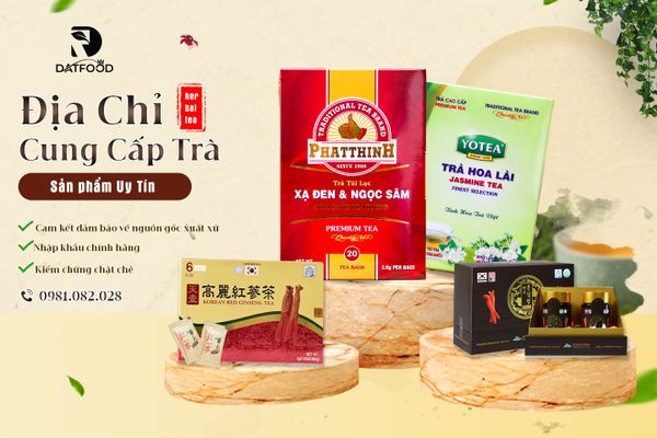 Đạt Food - Địa chỉ cung cấp trà thảo dược uy tín và chất lượng tại Tphcm