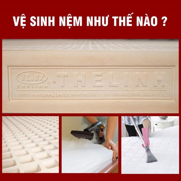 VỆ SINH NỆM THẾ LINH THÌ NHƯ THẾ NÀO ?
