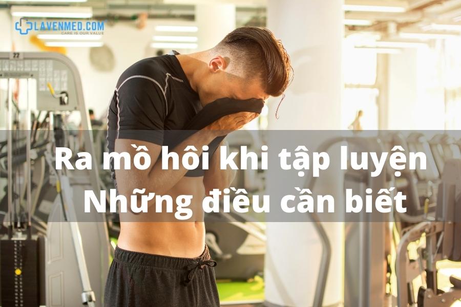 Ra Mồ Hôi Khi Tập Thể Thao - Những Điều Cần Lưu Ý