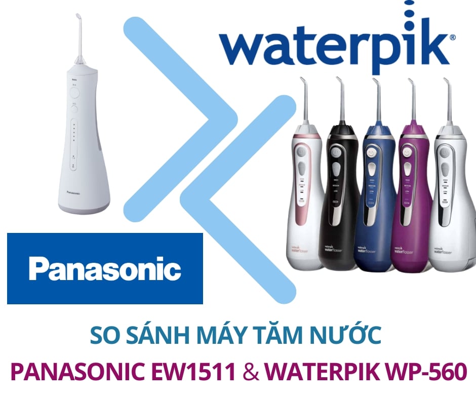 So sánh máy tăm nước cầm tay Waterpik WP560 và máy tăm nước Panasonic EW1513
