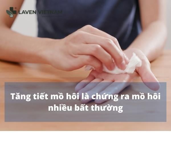 Tăng tiết mồ hôi là biểu hiện của việc ra mồ hôi nhiều bất thường​