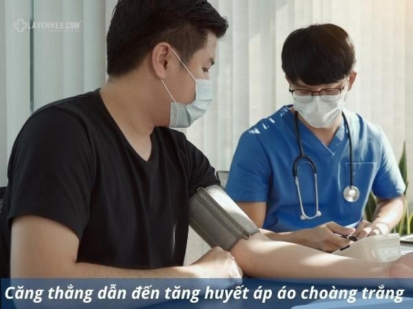 Căng thẳng dẫn đến nguy cơ tăng huyết áp áo choàng trắng