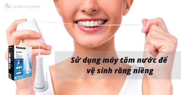 Sử dụng máy tăm nước để vệ sinh răng niềng tốt nhất