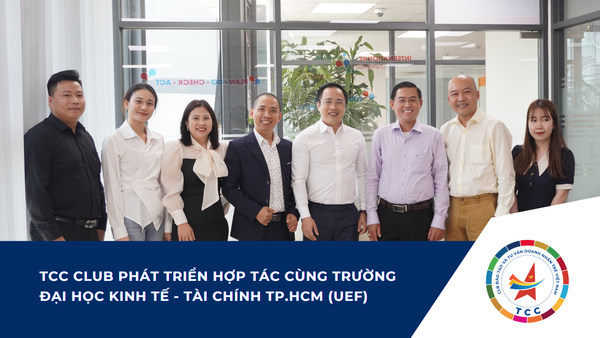 TCC Club triển khai hợp tác cùng Trường Đại học Kinh tế - Tài chính (UEF) nâng tầm hoạt động doanh nhân Việt Nam