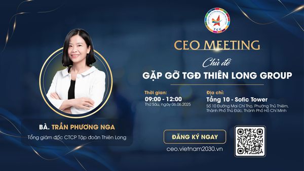CEO Meeting: Gặp gỡ CEO Thiên Long Group – Bí quyết quản trị tạo dựng 'sức mạnh tri thức' vững bền