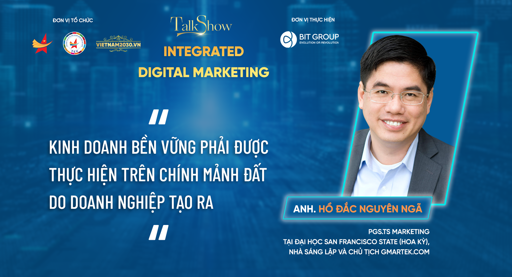 TALKSHOW PHIÊN BẢN ONLINE SỐ 56: “INTEGRATED DIGITAL MARKETING - IDM : THỜI CỦA DOANH NGHIỆP VIỆT NAM KINH DOANH CÙNG THẾ GIỚI”