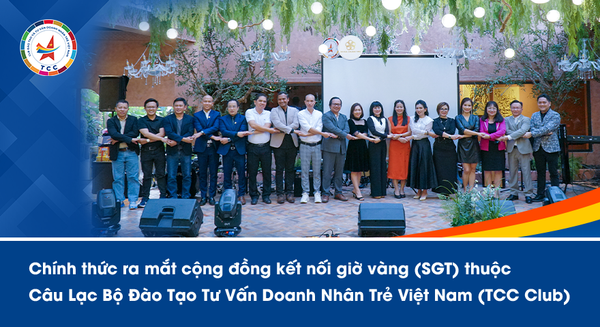 Chính thức ra mắt Cộng đồng Kết Nối Giờ Vàng (SGT) thuộc Câu Lạc Bộ Đào Tạo Tư Vấn Doanh Nhân Trẻ Việt Nam (TCC CLUB)