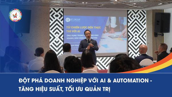 ĐỘT PHÁ DOANH NGHIỆP VỚI AI & AUTOMATION - TĂNG HIỆU SUẤT, TỐI ƯU QUẢN TRỊ
