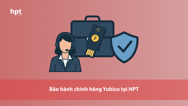 Bảo hành chính hãng Yubico tại HPT