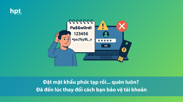 Đặt mật khẩu phức tạp rồi... quên luôn? Đã đến lúc thay đổi cách bạn bảo vệ tài khoản