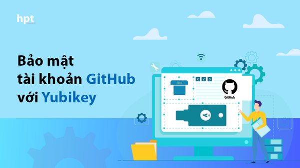 Hướng dẫn cài đặt khóa bảo mật Yubikey cho tài khoản GitHub
