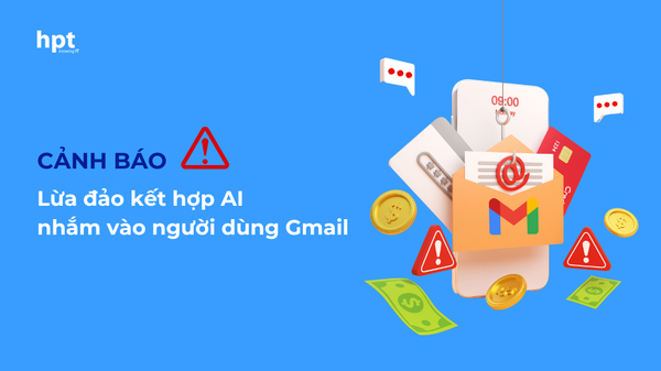 Cảnh báo lừa đảo tinh vi kết hợp AI nhắm vào người dùng Gmail