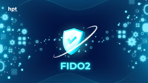FIDO 2 là gì? Phương thức xác thực chuẩn FIDO có an toàn không?