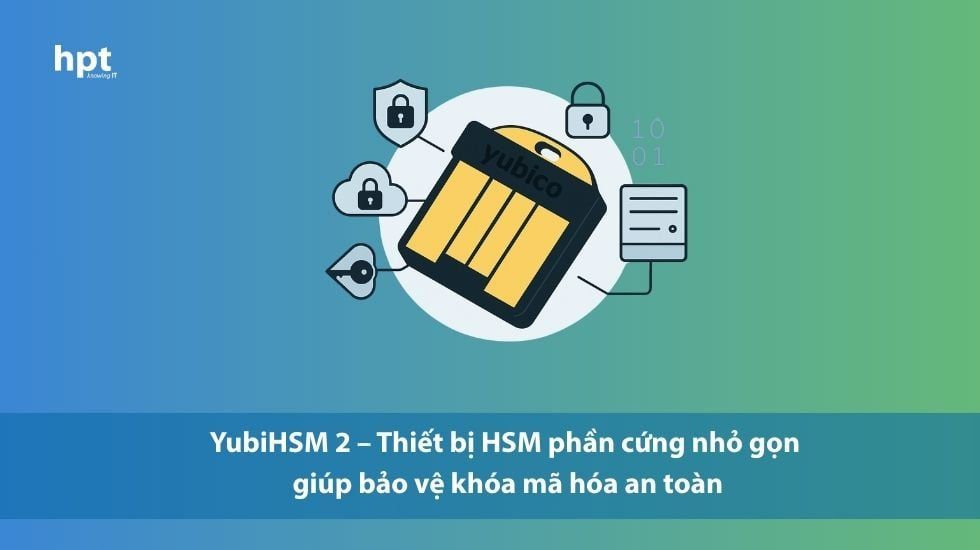 YubiHSM 2 – Thiết bị HSM phần cứng nhỏ nhất giúp bảo vệ khóa mã hóa an toàn