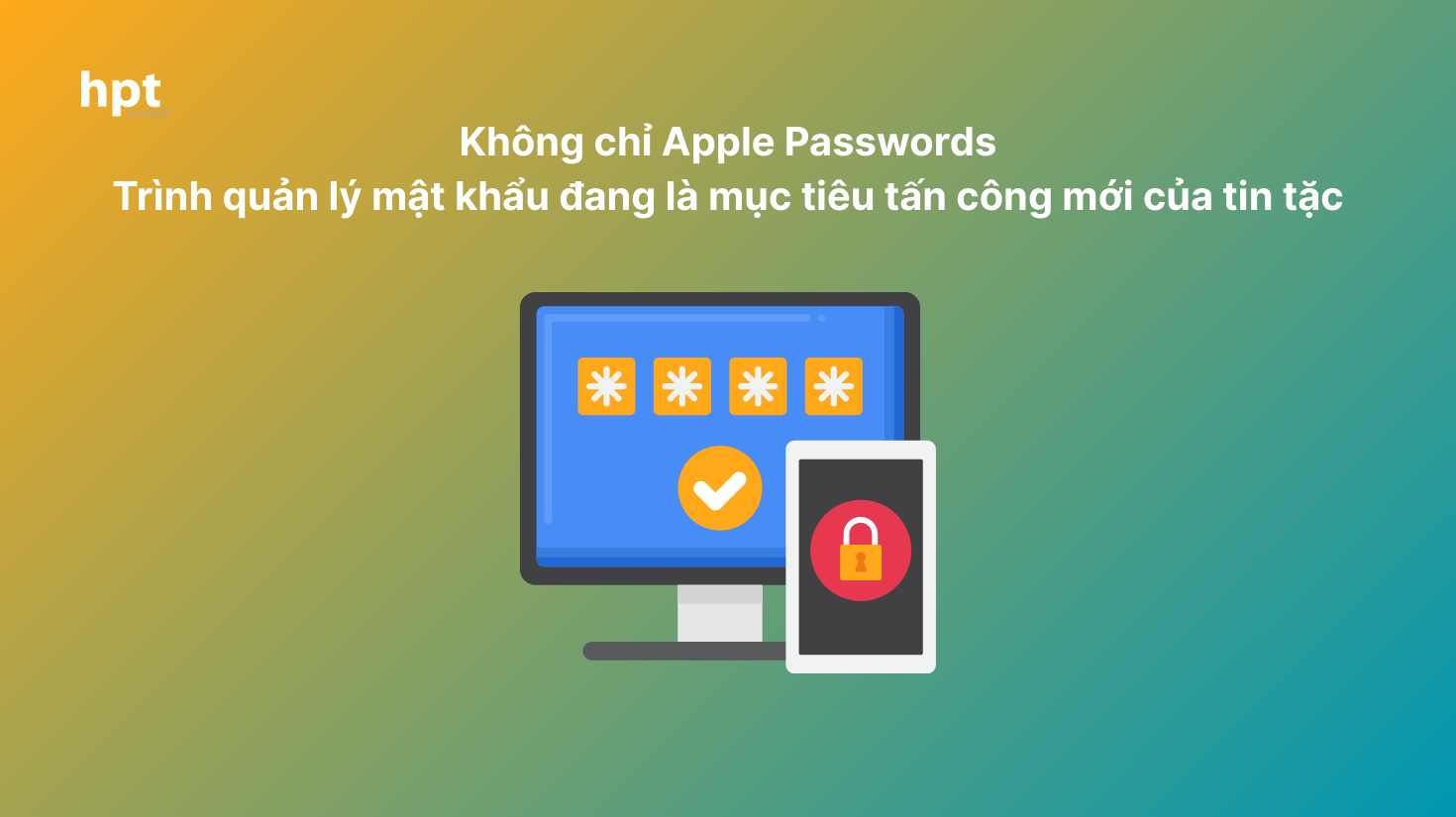 Không chỉ Apple Passwords, trình quản lý mật khẩu đang là mục tiêu tấn công mới của tin tặc