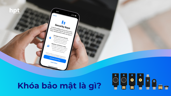 Khóa bảo mật là gì? Sử dụng khóa bảo mật để bảo vệ tài khoản có cần thiết không?