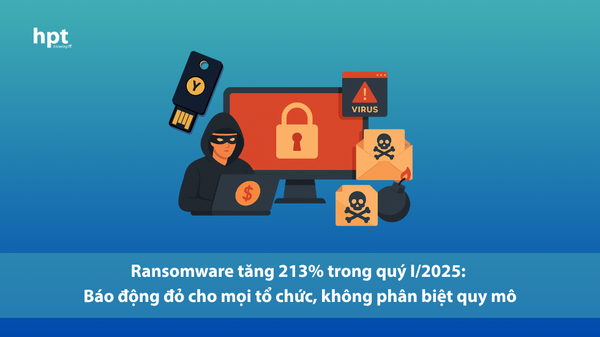 Ransomware tăng 213% trong quý I/2025: Báo động đỏ cho mọi tổ chức, không phân biệt quy mô