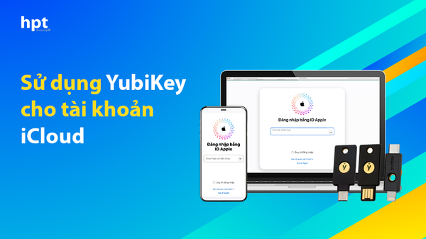 Những lưu ý khi sử dụng YubiKey để đăng nhập tài khoản iCloud