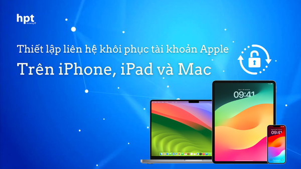 Thiết lập liên hệ khôi phục tài khoản Apple trên iPhone, iPad và Mac