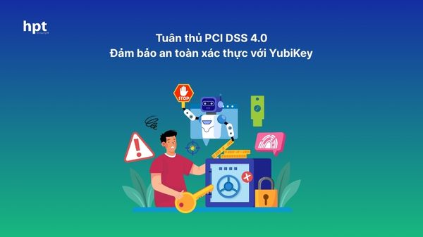 Tuân thủ PCI DSS 4.0: Đảm bảo an toàn xác thực với YubiKey