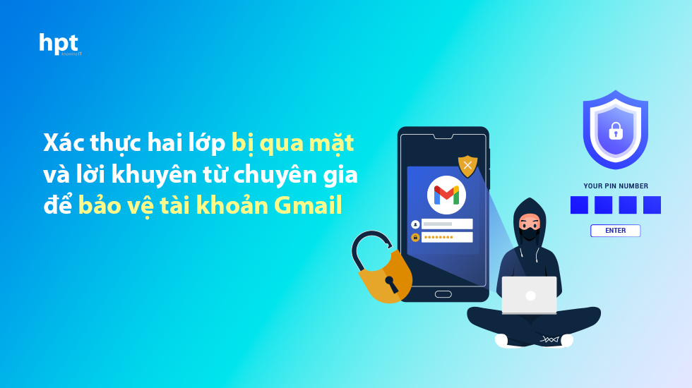 Xác thực hai lớp bị qua mặt và lời khuyên từ chuyên gia để bảo vệ tài khoản Gmail