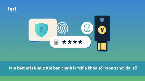 Tạm biệt mật khẩu: Khi bạn chính là “chìa khóa số” trong thời đại số