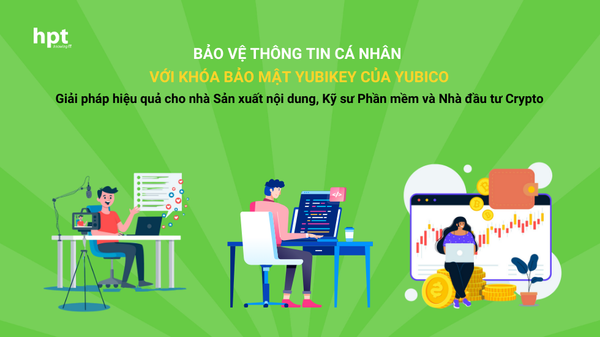 Bảo vệ thông tin cá nhân với Khóa bảo mật YubiKey của Yubico