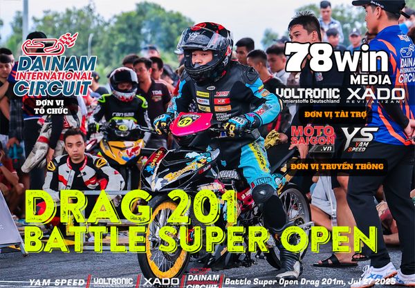 GIẢI ĐUA BATTLE SUPER OPEN DRAG 201M KẾT THÚC THÀNH CÔNG RỰC RỠ: NƠI TỐC ĐỘ VÀ CẢM XÚC THĂNG HOA