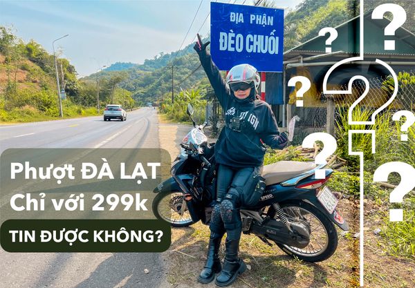 Phượt Đà Lạt vi vu chỉ với 299k cùng xe máy, Bạn có tin không?
