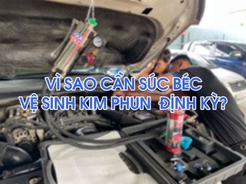 VÌ SAO CẦN SÚC BÉC VỆ SINH KIM PHUN BUỒNG ĐỐT ĐỊNH KỲ?