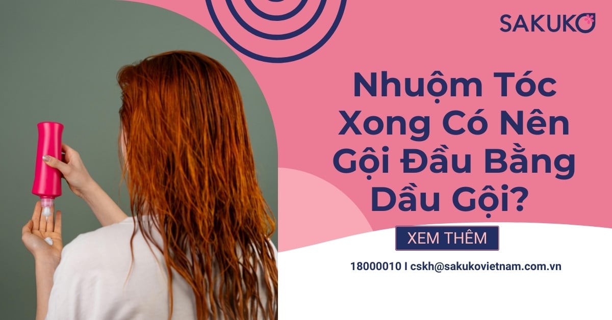 Nhuộm Tóc Xong Có Nên Gội Đầu Bằng Dầu Gội? Giải Đáp Từ Chuyên Gia