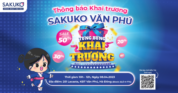 100% CÓ QUÀ MANG VỀ KHI THAM GIA SỰ KIỆN KHAI TRƯƠNG SAKUKO VĂN PHÚ