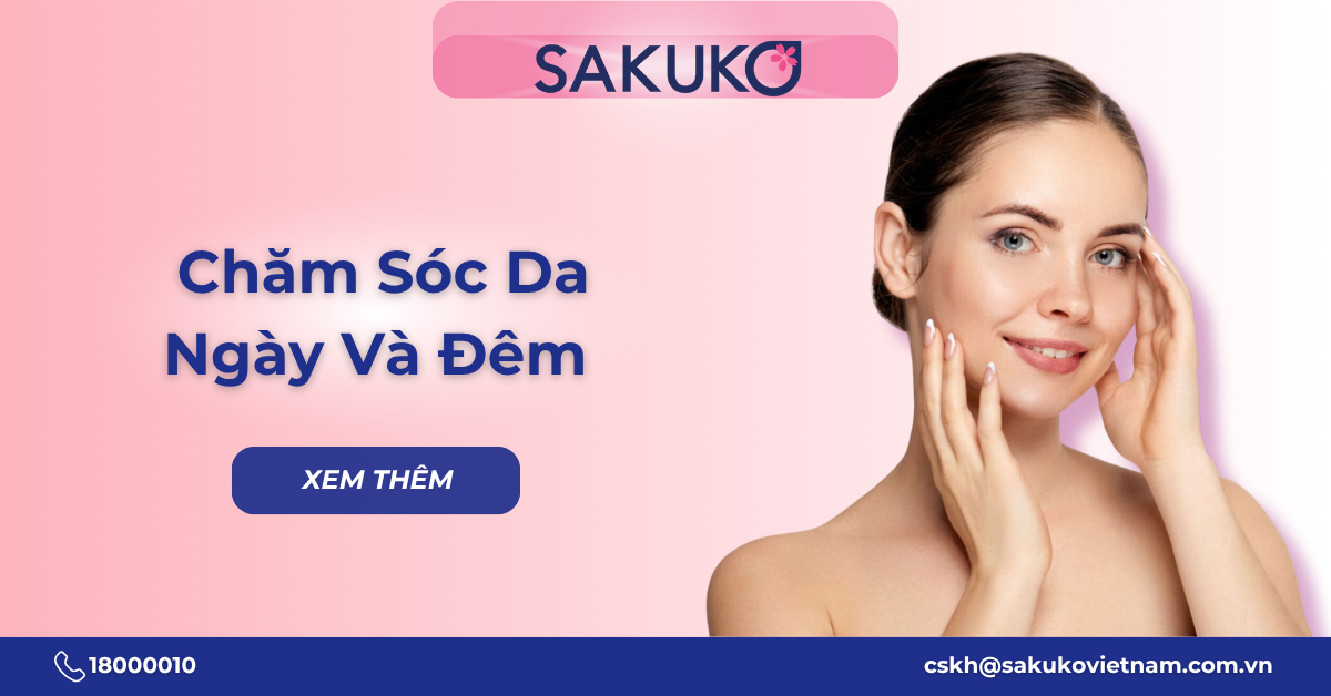 Các bước chăm sóc da ban ngày và ban đêm dành cho da mặt