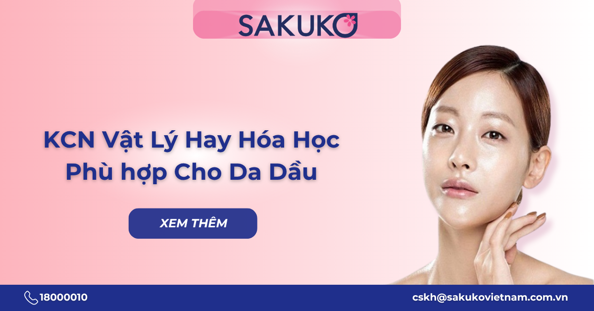 Da dầu nên dùng kem chống nắng vật lý hay hóa học? Lưu ý khi dùng