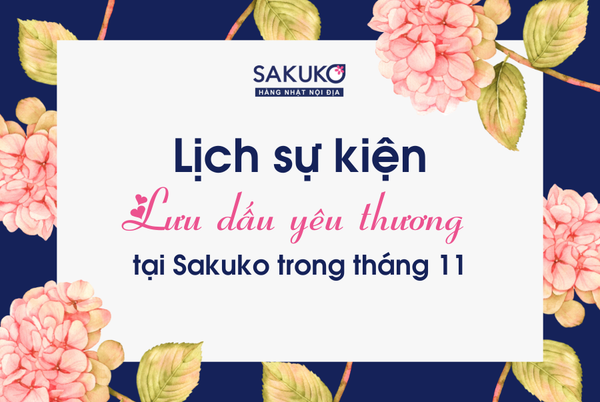 CHÀO THÁNG 11 - GHI DẤU YÊU THƯƠNG CÙNG CHUỖI SỰ KIỆN OFFLINE TẠI SAKUKO