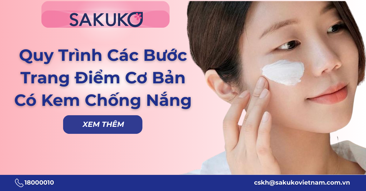 Quy trình các bước trang điểm cơ bản có kem chống nắng cho lớp nền hoàn hảo