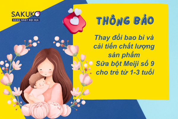 Thông báo thay đổi bao bì và cải tiến chất lượng sản phẩm Sữa Meji số 9 cho bé từ 1-3 tuổi