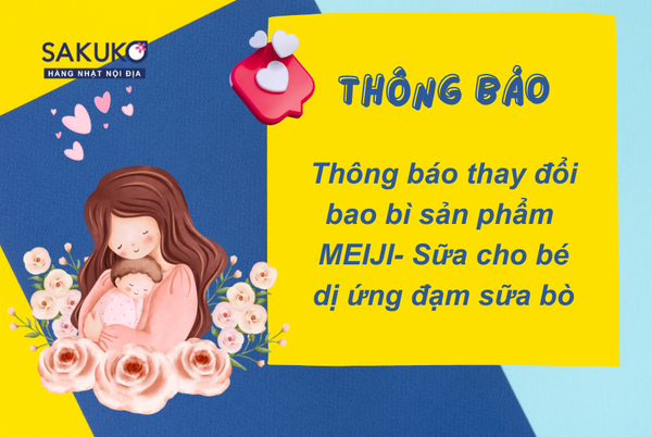 Thông báo thay đổi bao bì và cải tiến chất lượng sản phẩm MEIJI- Sữa cho bé dị ứng đạm sữa bò 850g