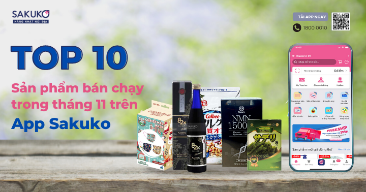 TOP 10 SẢN PHẨM BÁN CHẠY TRONG THÁNG 11 TRÊN APP SAKUKO