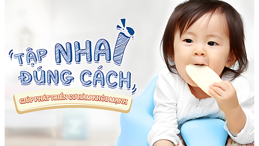 Rèn luyện kỹ năng nhai, nuốt cho con đúng thời điểm góp phần giúp bé phát triển khoẻ mạnh.