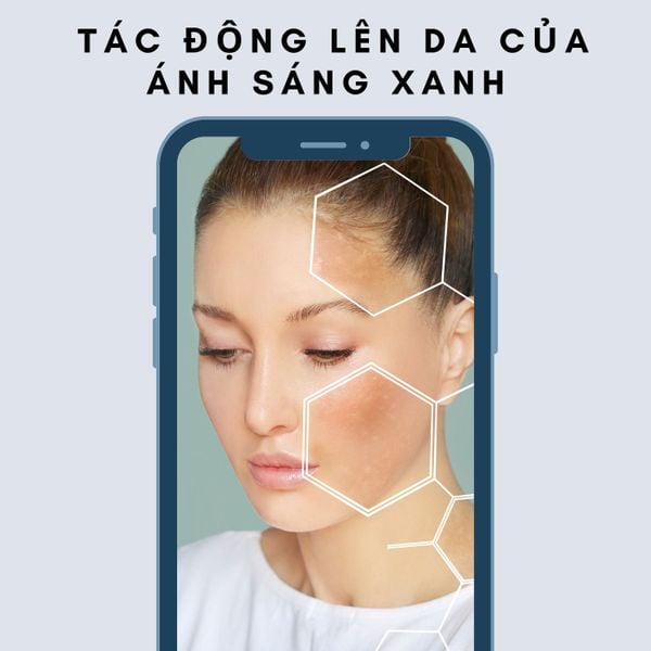 ÁNH SÁNG XANH TÁC ĐỘNG ĐẾN DA BẠN NHƯ THẾ NÀO?