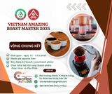 CUỘC THI VIETNAM AMAZING ROAST MASTER 2025