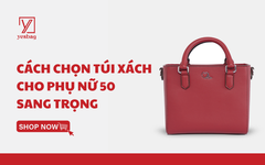 Bí quyết chọn túi xách cho phụ nữ 50 sang trọng, quý phái