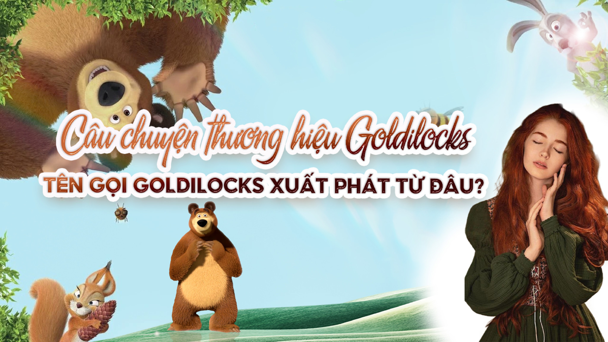 Câu Chuyện Thương Hiệu Goldilocks – Chuẩn Mực “Vừa Đủ” Cho Mái Tóc Hoàn Hảo