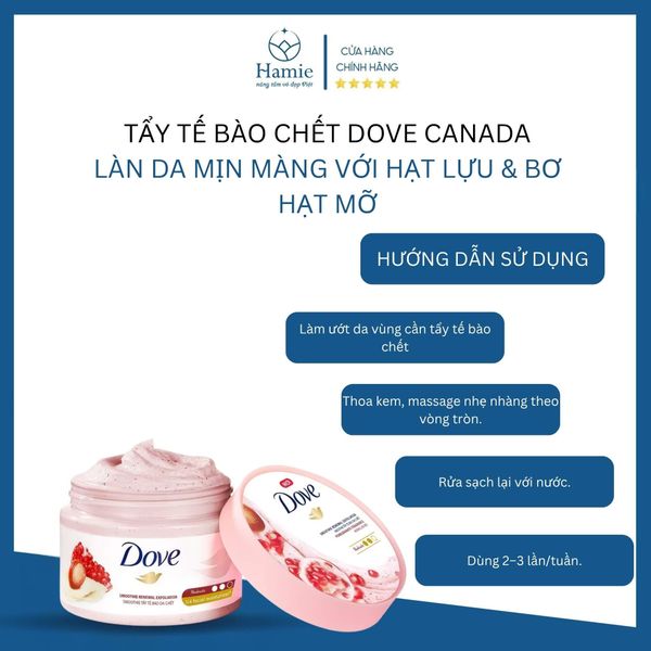 Tẩy Tế Bào Chết Dove Canada – Làn Da Mịn Màng Với Hạt Lựu & Bơ Hạt Mỡ HDSD